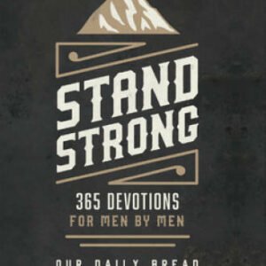 Stand Strong: 365 Daily Devotions for Men by Men - Hardcover - GOOD