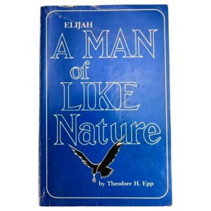 Elijah A Man Of Like Nature Theodore Epp Back to the Bible Book 1965 Softcover