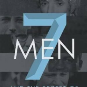 Seven Men: And the Secret of Their Greatness - Hardcover - VERY GOOD