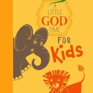 A Little God Time for Kids: 365 Daily Devotions