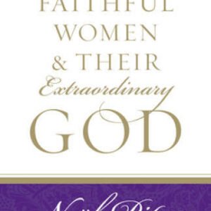 Faithful Women and Their Extraordinary God - Paperback - GOOD