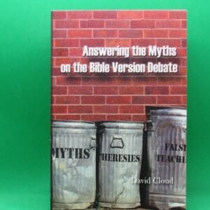 Answering the Myths on the Bible Version Debate by David Cloud LIKE NEW Cond.