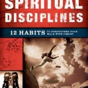 A Man's Guide to the Spiritual Disciplines: 12 Habits to Strengthen Your  - GOOD