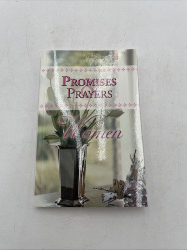 Promises Prayers for Women (A Treasury of Bible Verses, Prayers, PB