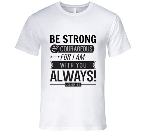 Be Strong & Courageous Mens Fitted T-Shirt New Gift Fashion Tee Clothing TShirt
