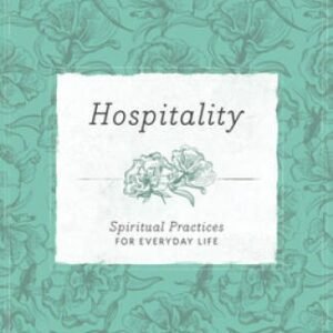 Hospitality: Spiritual Practices for Everyday Life (Everyday Matters Bibl - GOOD