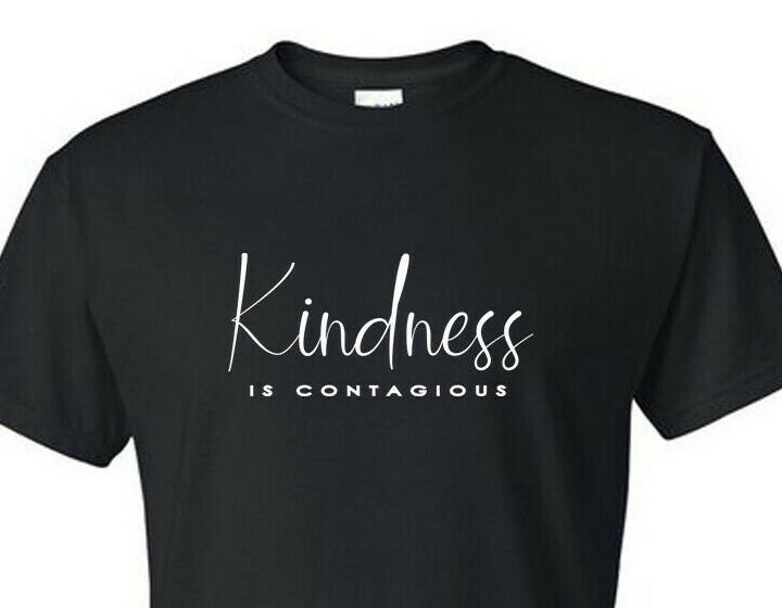 “Kindness is Contagious” – Christian / Inspirational – Tee / T-Shirt: US Made