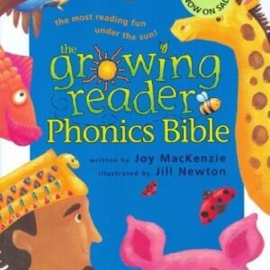 The Growing Reader Phonics Bible by Joy MacKenzie