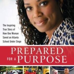 Prepared for a Purpose: The Inspiring True Story of How One Woman Saved a - GOOD