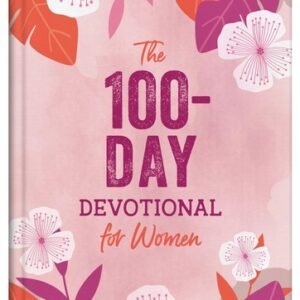 The 100-Day Devotional for Women - Donna K. Maltese