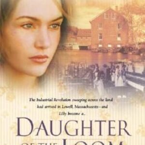 Daughter of the Loom (Bells of Lowell Series #1) - Paperback - VERY GOOD