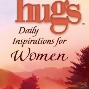 Hugs Daily Inspirations for Women : 365 Devotions to Inspire Your Day by...