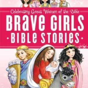 Brave Girls Bible Stories - Hardcover By Thomas Nelson - VERY GOOD