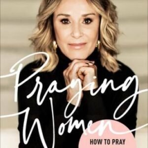 Praying Women: How to Pray When You Don't Know What to Say - VERY GOOD