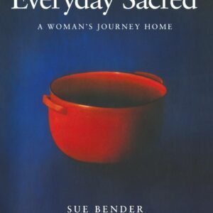 Everyday Sacred: A Woman's Journey Home – Plain and Simple Insights on Shi...