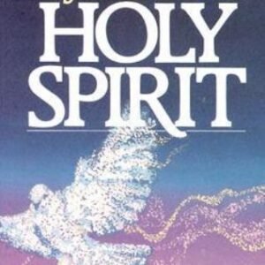 What the Bible Says About the Holy Spirit by Stanley M Horton