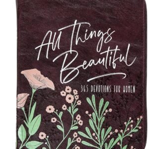 All Things Beautiful: 365 Daily Devotions for Women Ziparound Devotionals.