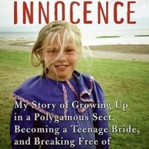 Stolen Innocence: My Story of Growing Up in a Polygamous Sect, Becoming a - GOOD