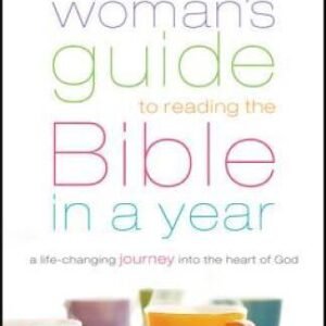A Woman's Guide to Reading the Bible in a Year: A Life-Changing Jour - VERY GOOD