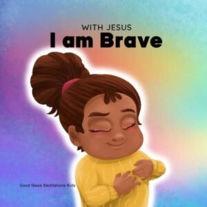 With Jesus I am Brave: A Christian children book on trusting God to - VERY GOOD