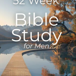 52 Week Bible Study Workbook for Men: Faith in Action: a Yearlong Bible Study