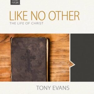Bible Studies for Life: Like No Other - Bible Study Book: The Life Of - GOOD