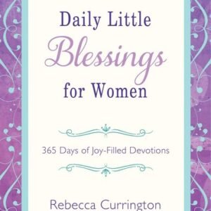 Daily Little Blessings for Women: 365 Days of Joy-Filled Devotions