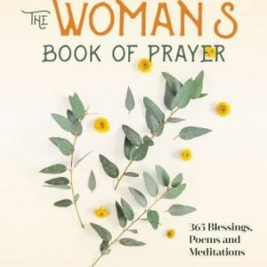 The Woman's Book of Prayer: 365 Blessings, Poems and Meditations (Christian...