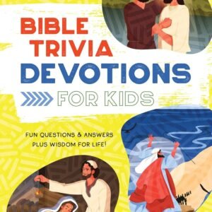 Bible Trivia Devotions for Kids: Fun Questions & Answers Plus Wisdom f Paperback