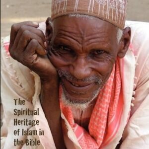Children of the East The Spiritual Heritage of Islam in the Bible