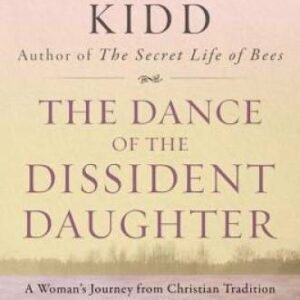 The Dance of the Dissident Daughter: A Woman's Journey from Christian Tra - GOOD