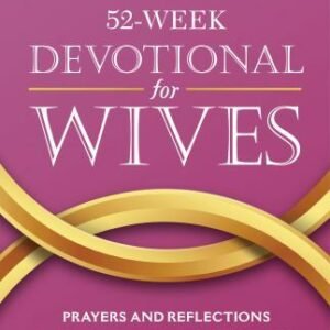 A Christian Marriage Book – 52-Week Devotional for Wives: Prayers and Reflection