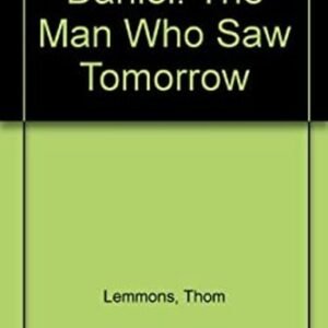Daniel : The Man Who Saw Tomorrow Hardcover Thom Lemmons
