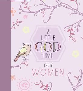 A Little God Time for Women: 365 Daily Devotions