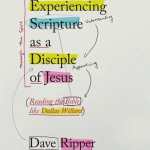 Experiencing Scripture as a Disciple of Jesus: Reading the Bible like  Paperback
