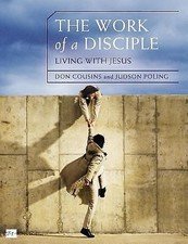 The Work of a Disciple Bible Study Guide: Living Like Jesus: How to Walk with...