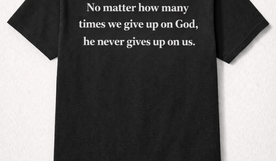 Christian Faith T-Shirt – God Never Gives Up On Us | Heavyweight Cotton Tee