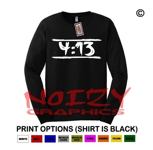 4:13 #5 Philippians Christian LONG SLEEVE Shirt Religious Jesus Rap Unashamed