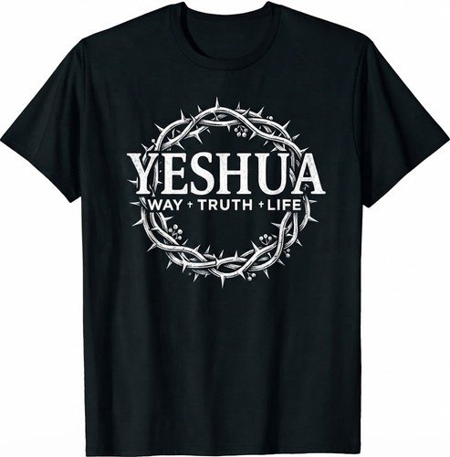 Yeshua Way Truth Life T-Shirt, Christian Faith Apparel, Religious Quote Tee