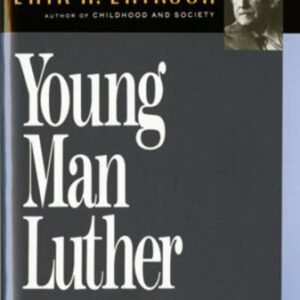 Young Man Luther: A Study in Psychoanalysis and History (Austen Riggs Mon - GOOD