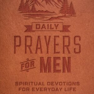 Daily Prayers for Men: Spiritual Devotions for Everyday Life by Editors of Chart