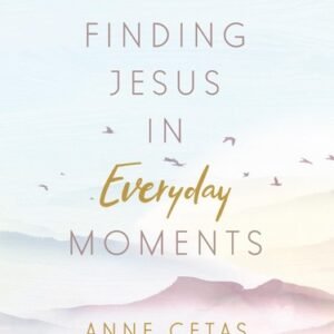 Finding Jesus in Everyday Moments: 100-Day Devotional Journal for Women - Ce...