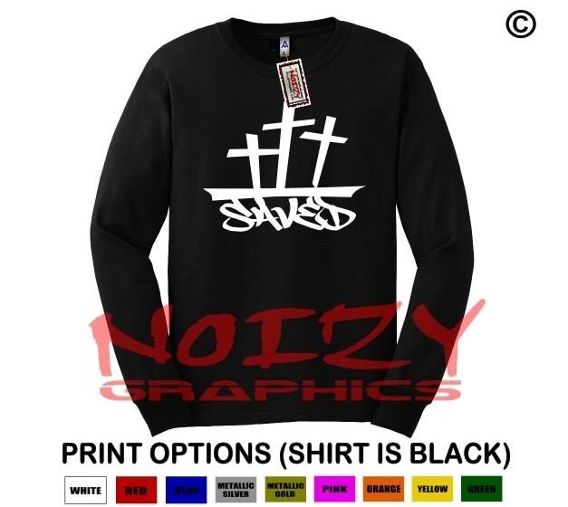 Saved Cross #2 Christian LONG SLEEVE Shirt Religious Jesus Blessed Hip Hop Faith