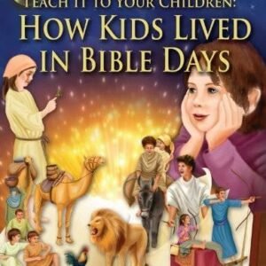 Teach It to Your Children: How Kids Lived in Bible Days - Paperback - GOOD