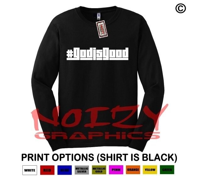 God Is Good #1 Christian LONG SLEEVE Shirt Religious Jesus Unashamed Blessed