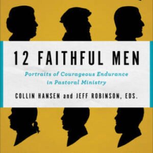 12 Faithful Men: Portraits of Courageous Endurance in Pasto - VERY GOOD