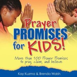 Prayer Promises for Kids: More Than 100 Promises to Pray, Claim, and Believe