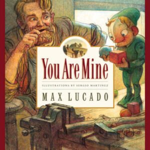 You Are Mine (Max Lucado's Wemmicks) - Hardcover By Max Lucado - GOOD
