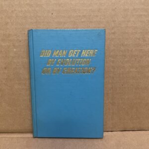Did Man Get Here by Evolution or by Creation?1967 Watch Tower Bible TractSociety