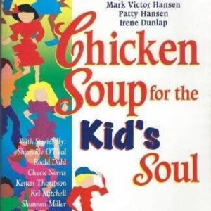 Chicken Soup for the Kid's Soul: 101 Stories of Courage, Hope  - VERY GOOD